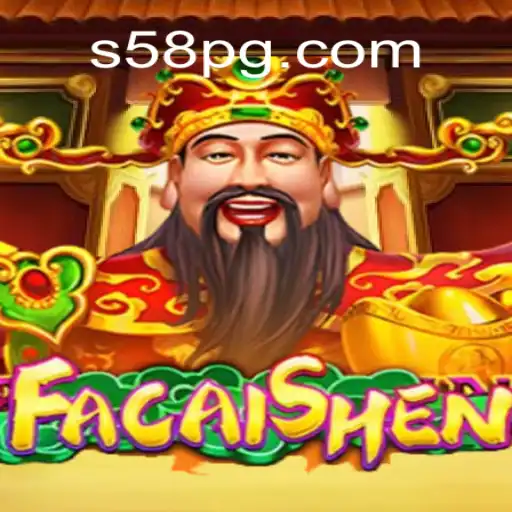 Discover the Thrills of FaCaiShen at S58.com